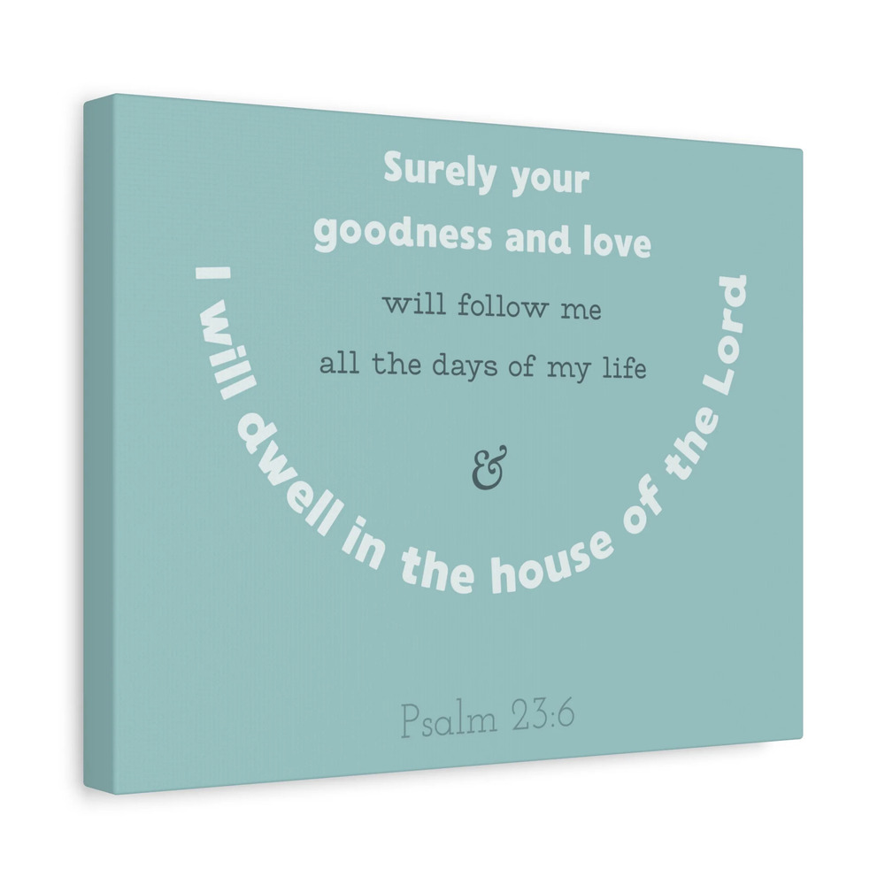 Scripture Walls Surely Your Goodness Psalm 23:6 Bible Verse Canvas Christian